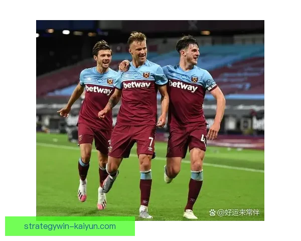 西汉姆反击能力持续提升，状态回暖值得关注