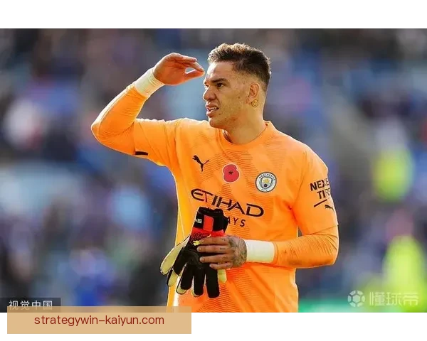 埃德森关键扑救帮助球队稳固防线，表现持续回暖